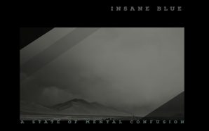 Insane Blue – “A State of Mental Confusion” is linear…
