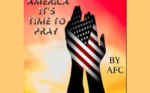 AFC – “America It’s Time To Pray”