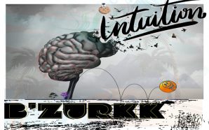 B’zurkk – “Intuition” is another astounding testament to his craft