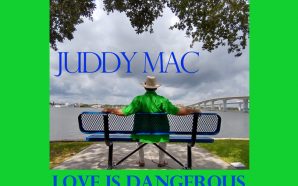 Juddy Mac’s debut album ‘Love is Dangerous’ comes with a…