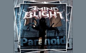3Mind Blight – “Paranoid” will have you captivated for future…